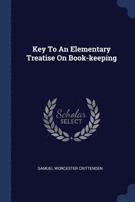 Key To An Elementary Treatise On Book-keeping 1