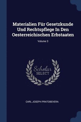 bokomslag Materialien Fr Gesetzkunde Und Rechtspflege In Den Oesterreichischen Erbstaaten; Volume 3