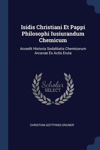 bokomslag Isidis Christiani Et Pappi Philosophi Iusiurandum Chemicum