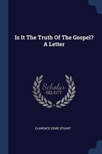 bokomslag Is It The Truth Of The Gospel? A Letter