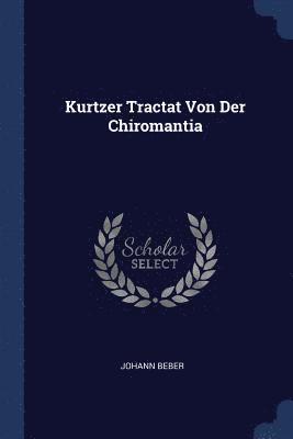 Kurtzer Tractat Von Der Chiromantia 1