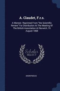bokomslag A. Claudet, F.r.s.