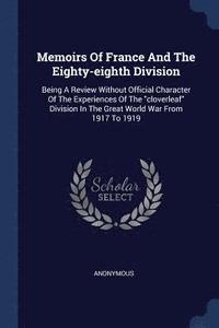 bokomslag Memoirs Of France And The Eighty-eighth Division