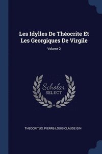bokomslag Les Idylles De Thocrite Et Les Georgiques De Virgile; Volume 2