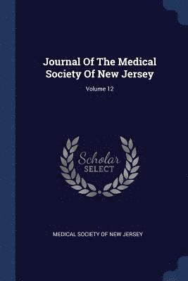 bokomslag Journal Of The Medical Society Of New Jersey; Volume 12