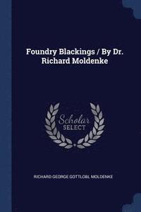 bokomslag Foundry Blackings / By Dr. Richard Moldenke