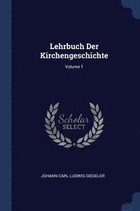 bokomslag Lehrbuch Der Kirchengeschichte; Volume 1