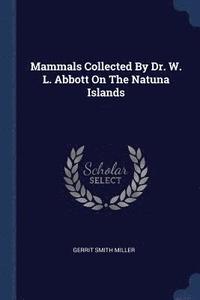 bokomslag Mammals Collected By Dr. W. L. Abbott On The Natuna Islands