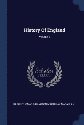 History Of England; Volume 6 1