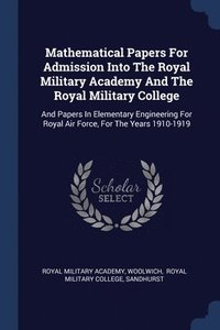 bokomslag Mathematical Papers For Admission Into The Royal Military Academy And The Royal Military College