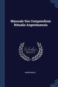bokomslag Manuale Seu Compendium Ritualis Argentinensis