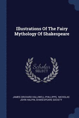 Illustrations Of The Fairy Mythology Of Shakespeare 1