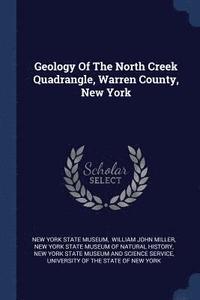 bokomslag Geology Of The North Creek Quadrangle, Warren County, New York