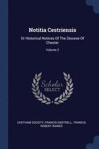 bokomslag Notitia Cestriensis