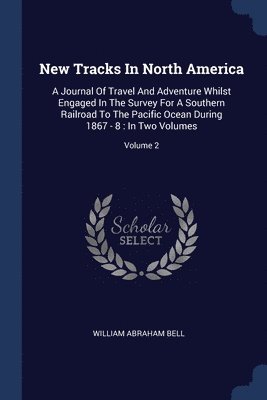 William Abraham Bell - New Tracks In North America, Häftad