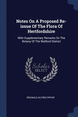 bokomslag Notes On A Proposed Re-issue Of The Flora Of Hertfordshire