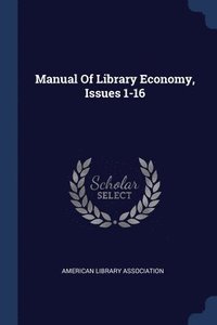 bokomslag Manual Of Library Economy, Issues 1-16