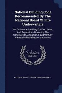 bokomslag National Building Code Recommended By The National Board Of Fire Underwriters