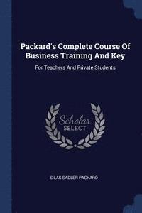 bokomslag Packard's Complete Course Of Business Training And Key