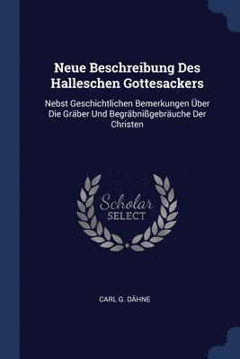 bokomslag Neue Beschreibung Des Halleschen Gottesackers