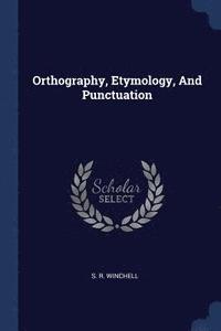 bokomslag Orthography, Etymology, And Punctuation