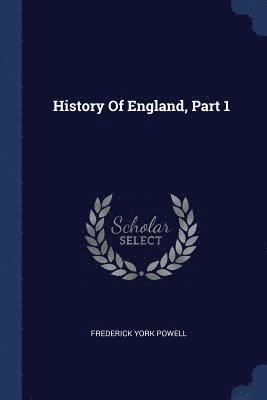 Frederick York Powell - History Of England, Part 1, Häftad