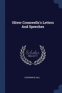 bokomslag Oliver Cromwells's Letters And Speeches