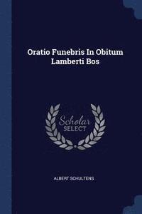 bokomslag Oratio Funebris In Obitum Lamberti Bos