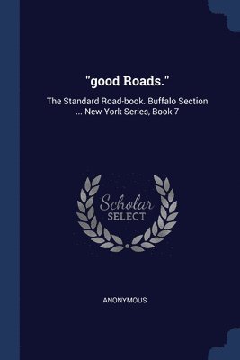 &quot;good Roads.&quot; 1