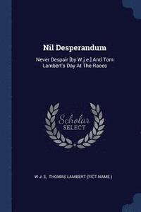 bokomslag Nil Desperandum