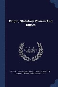 bokomslag Origin, Statutory Powers And Duties