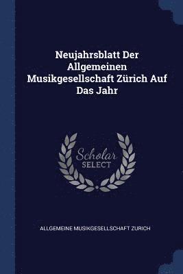 bokomslag Neujahrsblatt Der Allgemeinen Musikgesellschaft Zürich Auf Das Jahr