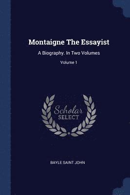 Montaigne The Essayist 1