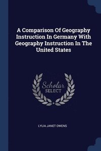bokomslag Comparison Of Geography Instruction In Germany With Geography Instruction In The United States