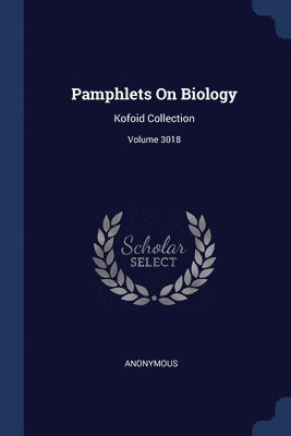 bokomslag Pamphlets On Biology