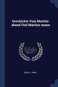 bokomslag Geschichte Vom Martini-abend Und Martins-mann