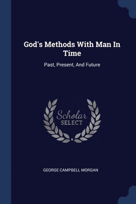 bokomslag God's Methods With Man In Time