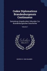bokomslag Codex Diplomaticus Brandenburgensis Continuatus