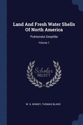 Land And Fresh Water Shells Of North America 1
