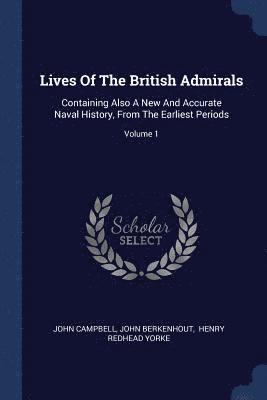 Lives Of The British Admirals 1