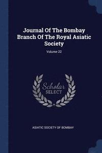 bokomslag Journal Of The Bombay Branch Of The Royal Asiatic Society; Volume 22