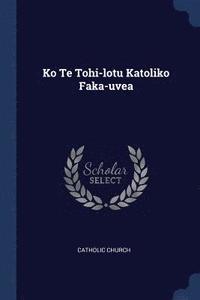 bokomslag Ko Te Tohi-lotu Katoliko Faka-uvea
