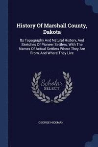 bokomslag History Of Marshall County, Dakota