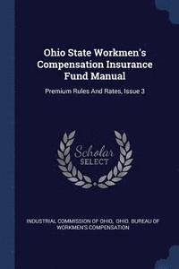 bokomslag Ohio State Workmen's Compensation Insurance Fund Manual