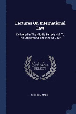 Lectures On International Law