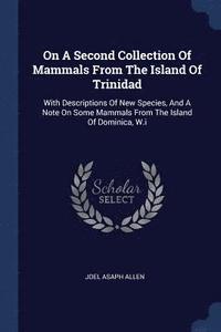 bokomslag On A Second Collection Of Mammals From The Island Of Trinidad