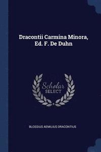 bokomslag Dracontii Carmina Minora, Ed. F. De Duhn