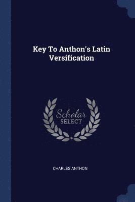 bokomslag Key To Anthon's Latin Versification