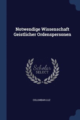 Notwendige Wissenschaft Geistlicher Ordenspersonen