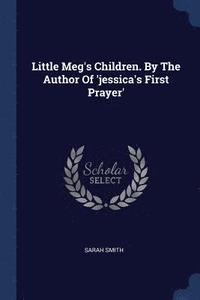 bokomslag Little Meg's Children. By The Author Of 'jessica's First Prayer'